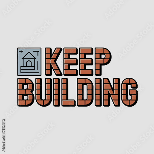 Keep building text and icon brick texture graphic for construction and development projects promotional materials vector