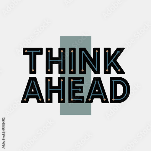 Bold text design 'think ahead' motivational phrase against subtle geometric element inspirational quote for business and personal growth concepts vector