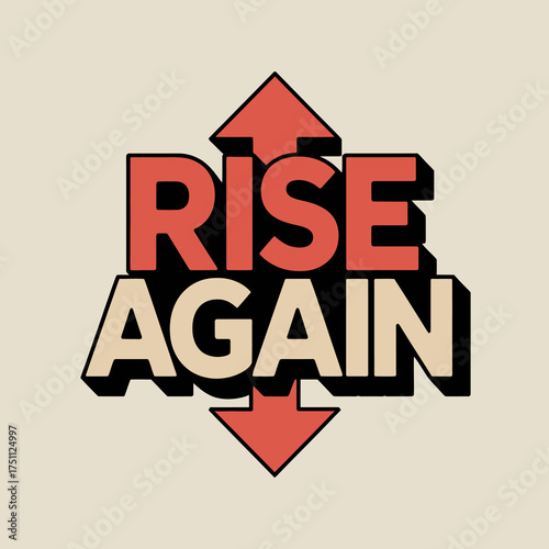 Bold retro design emphasizing "rise again" with upward arrows symbolizing growth resilience and transformation vector