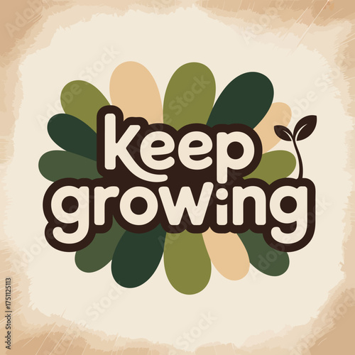 Keep growing motivational phrase with organic leafy shapes abstract background inspiring growth concept art for positive messaging and personal development vector