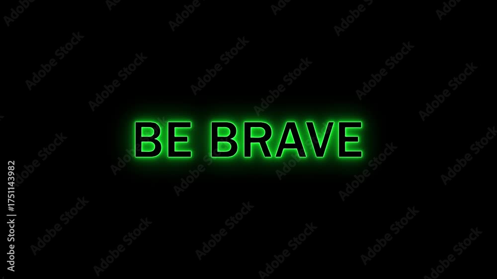 Neon glowing motivation typography – “BE BRAVE” green text on black background.