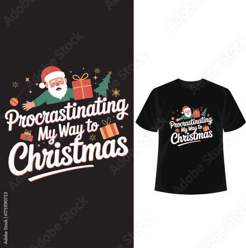 Festive Humor T-Shirt Design Procrastinating My Way to Winter Celebration Illustration for Apparel Gift Santa Claus Present Tree Decoration Holiday Season Graphic Style