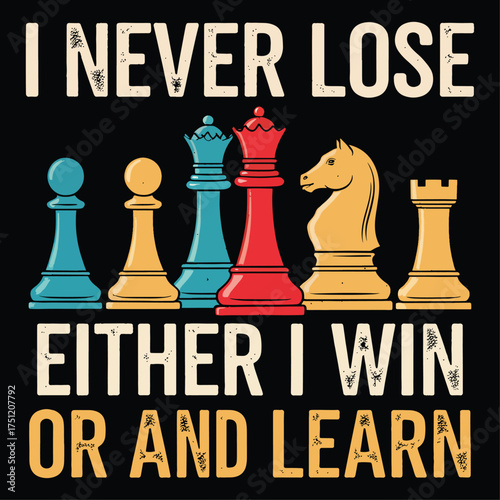Inspirational chess quote 'I never lose I either win or learn'. Vintage t-shirt design for chess players.