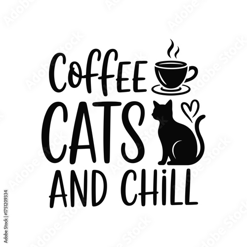 Coffee cats and chill .Vector EPS
