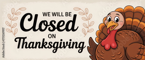 We will be closed on thanksgiving card or background. vector illustration.
