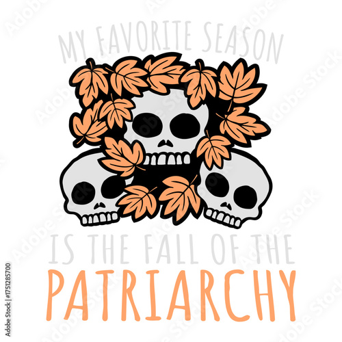 My favorite season is the fall of the patriarchy quote playful linking the word fall to autumn