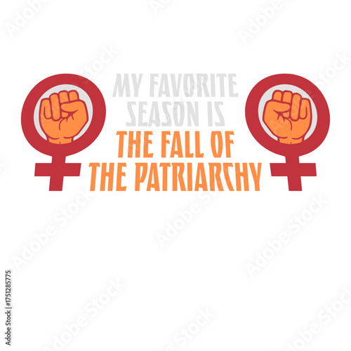 My favorite season is the fall of the patriarchy quote playful linking the word fall to autumn