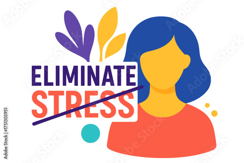 Colorful illustration of a woman promoting stress elimination