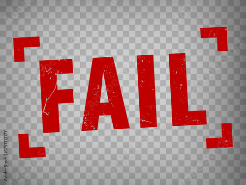 Fail stamp design on transparent background.  Grunge rubber stamp with word Fail in red isolated for your web site design, app, UI. EPS10.