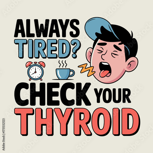 Always Tired Check Your Thyroid Awareness Design