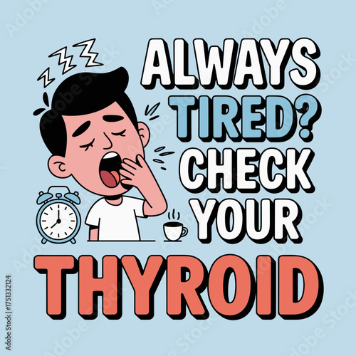 Always Tired Check Your Thyroid Awareness Design