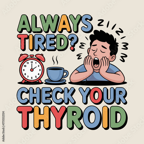 Always Tired Check Your Thyroid Awareness Design
