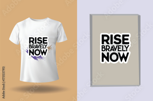 T shirt with text rise bravely now abstract paint strokes clothing apparel