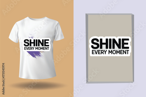 T shirt with text shine every moment graphic t-shirt clothing