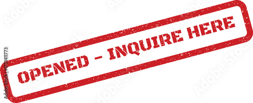 A prominent red grunge textured rubber stamp featuring the phrase OPENED INQUIRE HERE for direct communication