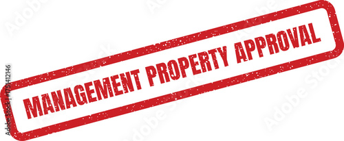 A rectangular red distressed rubber stamp with MANAGEMENT PROPERTY APPROVAL text for real estate documents and permits
