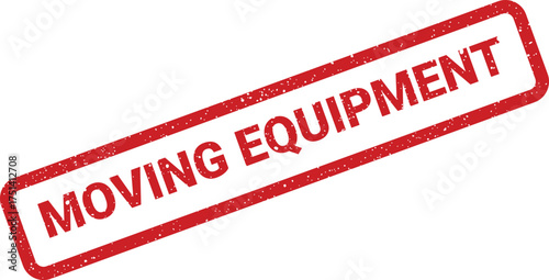 A red grunge stamp impression features the phrase Moving Equipment for industrial logistics inventory