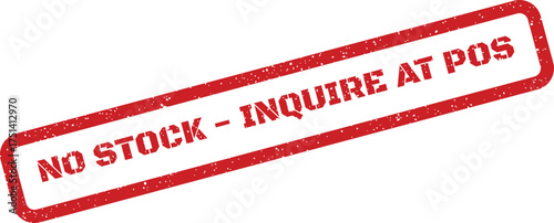 A red rectangular grunge stamp featuring NO STOCK INQUIRE AT POS message for retail customer information