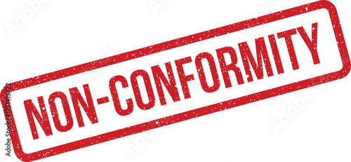 A textured red rubber stamp graphic displaying NON CONFORMITY for signaling a breach in quality or operational standards