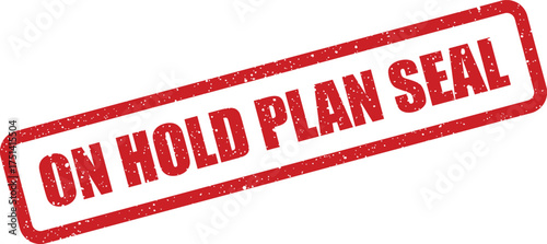 Distressed rectangular office seal displaying ON HOLD PLAN text, indicating a paused business initiative or strategy