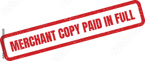 Distressed rectangular rubber stamp showing merchant copy paid in full for financial records