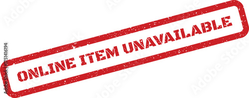 Distressed rectangular rubber stamp showing Online Item Unavailable for digital product status communication