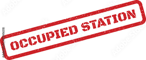Distressed rectangular stamp displaying OCCUPIED STATION text, useful for public transport hubs or service points