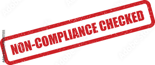 Distressed red rectangle stamp impression displaying NON COMPLIANCE CHECKED for a verification outcome