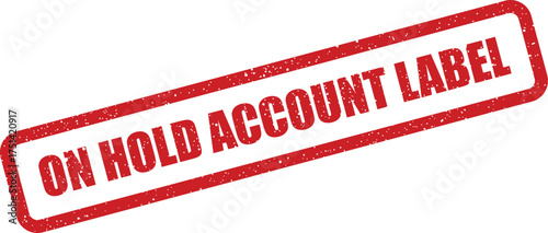 Distressed red rubber stamp displaying ON HOLD ACCOUNT LABEL in a clear, bold sans serif font for official documents