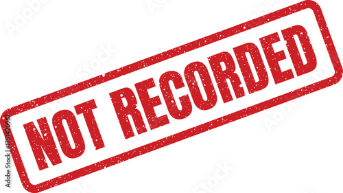 Distressed red rubber stamp displaying the important message NOT RECORDED for document status updates