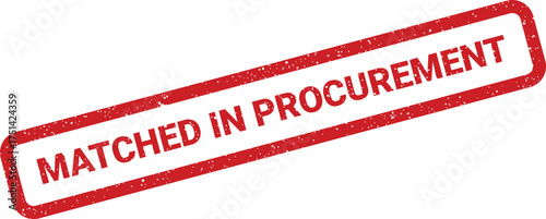 Distressed red rubber stamp with MATCHED IN PROCUREMENT phrase, suitable for supply chain documentation
