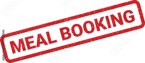 Distressed textured stamp with MEAL BOOKING text for restaurant or event reservations