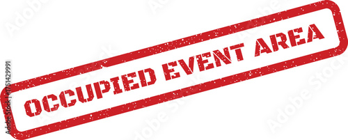 Grunge red rubber stamp indicating an occupied event area, perfect for status updates and warnings