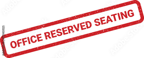 Grunge red rubber stamp text indicating office reserved seating, useful for managing specific desk assignments