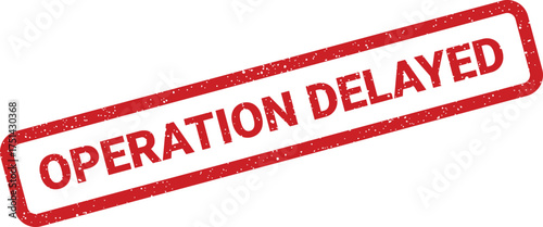 Grunge red stamp featuring the phrase Operation Delayed indicating a temporary hold or postponement status
