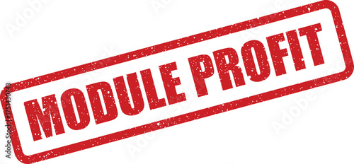 Grunge rubber stamp effect with MODULE PROFIT text indicating financial gain or successful business outcome