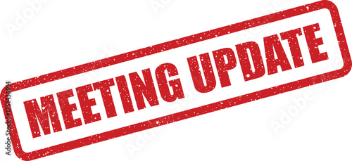 Grungy rectangular rubber stamp displaying the important text Meeting Update for timely announcements