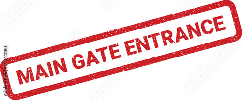 Grungy red rubber stamp showing main gate entrance text, perfect for site access control or venue security instructions