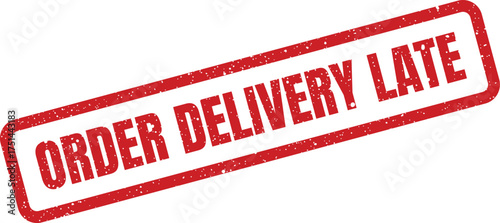 Rectangular vintage effect stamp with clear text ORDER DELIVERY LATE signifying a delay in shipment