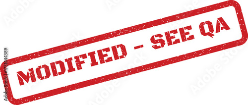 Red grunge effect rubber stamp reading MODIFIED SEE QA for quality assurance documentation