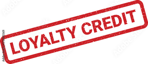 Red rectangular grunge rubber stamp bearing LOYALTY CREDIT text angled across a neutral surface plane