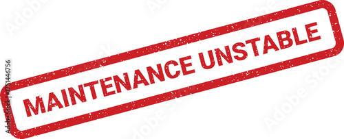 Red textured grunge rubber stamp warning of an unstable status or critical issue within a system