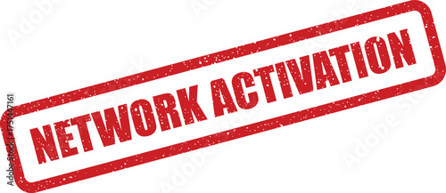 Red textured stamp graphic featuring NETWORK ACTIVATION text, denoting the beginning of a network service or operation