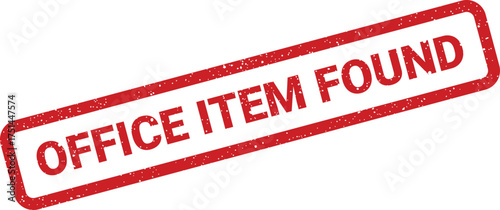 Textured rectangular rubber stamp displaying grunge lettering indicating a lost office item has been successfully located