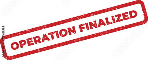 Textured red stamp displaying OPERATION FINALIZED text, confirming the successful conclusion of a specific action