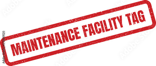 Textured rubber stamp icon with MAINTENANCE FACILITY TAG text for industrial inspection marking