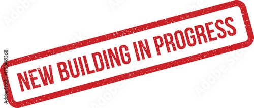Textured rubber stamp style vector displaying new building in progress status for real estate development