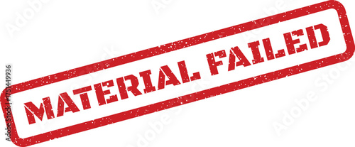 Vintage style grunge rubber stamp featuring MATERIAL FAILED text signifying past test or quality issue