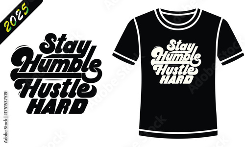 Vector art of stay humble hustle hard tshirt design with typography and graphic illustration