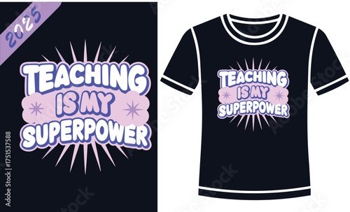 Vector art of teaching is my superpower tshirt design with retro font and graphic elements, perfect for educators and school staff